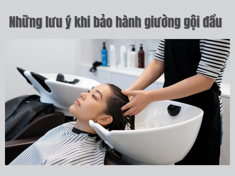 Những lưu ý khi bảo hành giường gội đầu